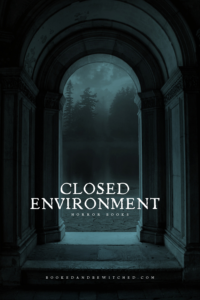 closed environment horror books 