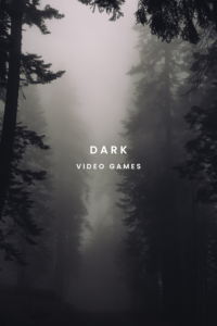 dark video games